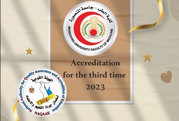 Mansoura Faculty of Medicine is accredited by the National Authority for Education Quality Assurance and Accreditation - for the third time in a row- 2023