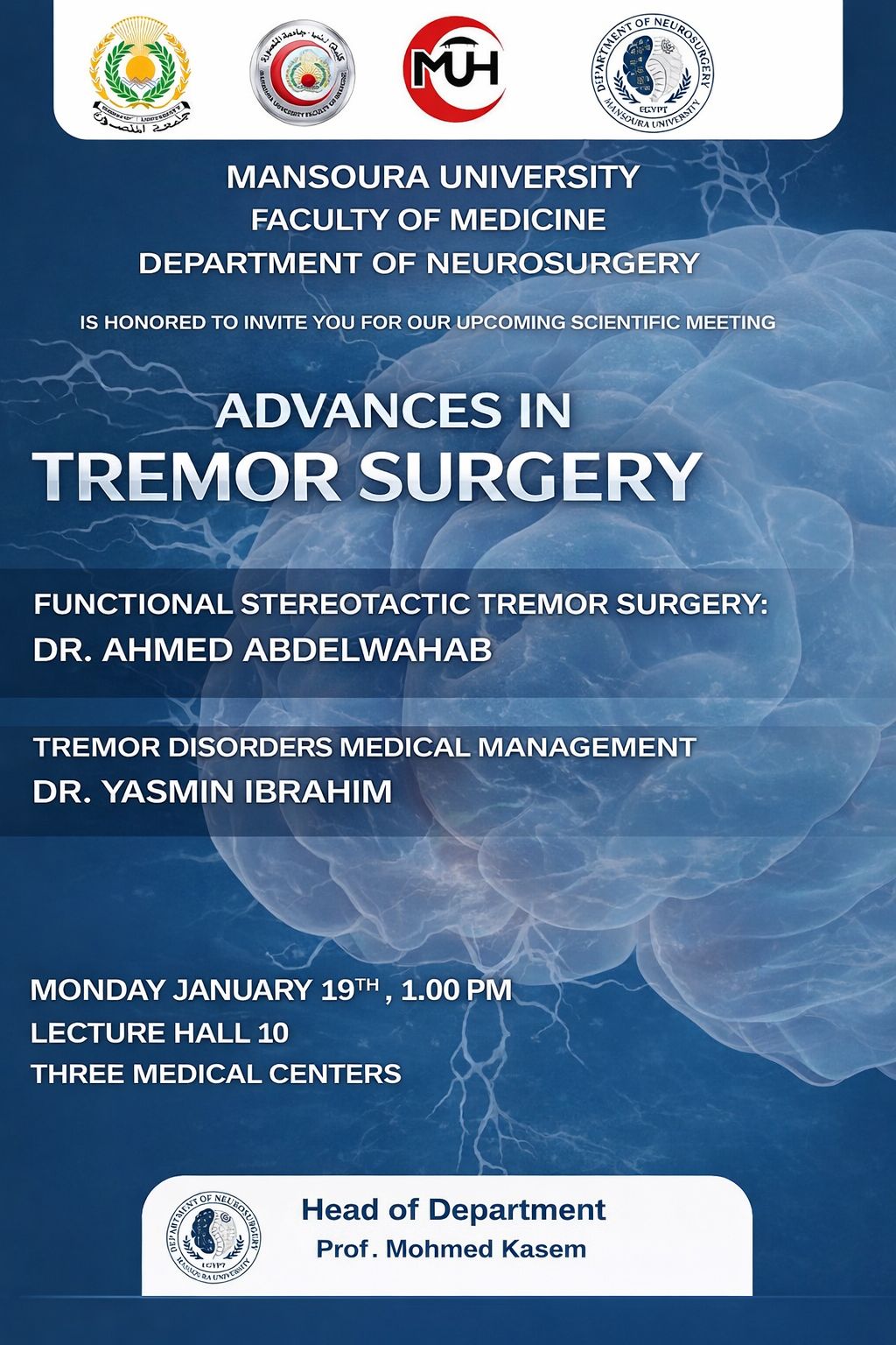 Department of neurosurgery is honored to invite you for our upcoming scientific meeting Advances in tremor surgery Monday January 19,1:00PM 