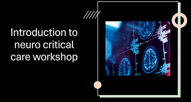  ورشة عمل بعنوان introduction to neuro critical care 